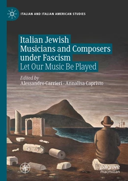 Abbildung von Carrieri / Capristo | Italian Jewish Musicians and Composers under Fascism | 1. Auflage | 2021 | beck-shop.de