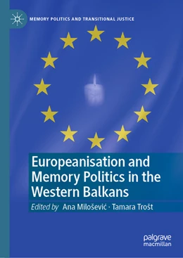 Abbildung von Milosevic / Trost | Europeanisation and Memory Politics in the Western Balkans | 1. Auflage | 2020 | beck-shop.de