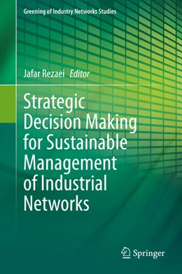 Abbildung von Rezaei | Strategic Decision Making for Sustainable Management of Industrial Networks | 1. Auflage | 2021 | beck-shop.de