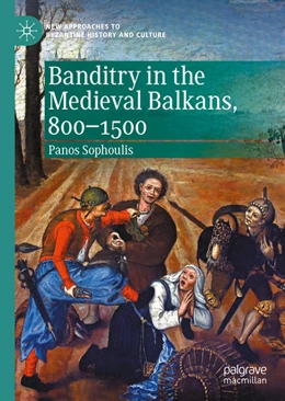 Abbildung von Sophoulis | Banditry in the Medieval Balkans, 800-1500 | 1. Auflage | 2020 | beck-shop.de