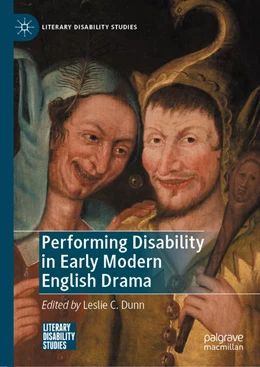 Abbildung von Dunn | Performing Disability in Early Modern English Drama | 1. Auflage | 2021 | beck-shop.de
