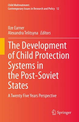 Abbildung von Earner / Telitsyna | The Development of Child Protection Systems in the Post-Soviet States | 1. Auflage | 2021 | beck-shop.de