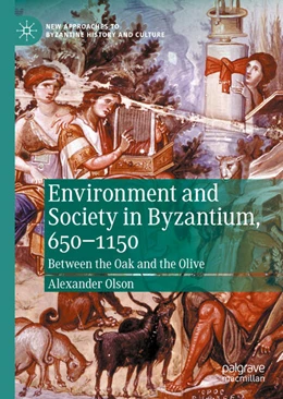 Abbildung von Olson | Environment and Society in Byzantium, 650-1150 | 1. Auflage | 2020 | beck-shop.de