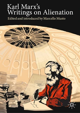Abbildung von Musto | Karl Marx's Writings on Alienation | 1. Auflage | 2021 | beck-shop.de