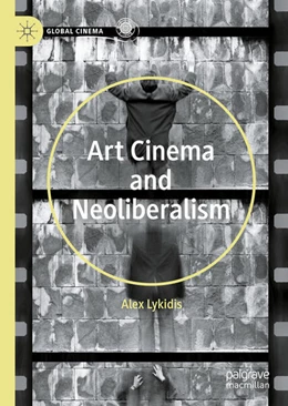 Abbildung von Lykidis | Art Cinema and Neoliberalism | 1. Auflage | 2021 | beck-shop.de