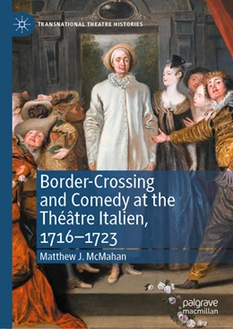 Abbildung von McMahan | Border-Crossing and Comedy at the Théâtre Italien, 1716-1723 | 1. Auflage | 2021 | beck-shop.de