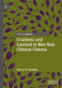 Abbildung von Kuoshu | Craziness and Carnival in Neo-Noir Chinese Cinema | 1. Auflage | 2021 | beck-shop.de