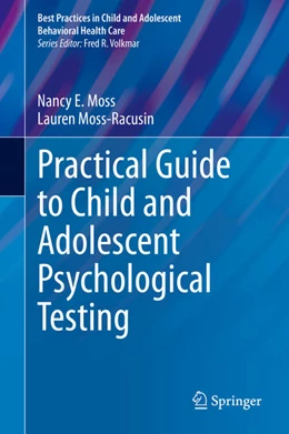 Abbildung von Moss / Moss-Racusin | Practical Guide to Child and Adolescent Psychological Testing | 1. Auflage | 2021 | beck-shop.de