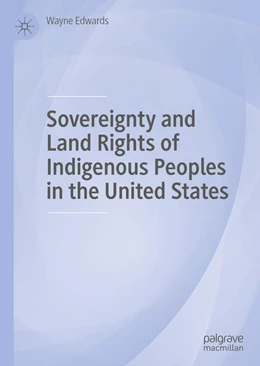 Abbildung von Edwards | Sovereignty and Land Rights of Indigenous Peoples in the United States | 1. Auflage | 2020 | beck-shop.de
