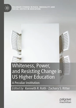 Abbildung von Roth / Ritter | Whiteness, Power, and Resisting Change in US Higher Education | 1. Auflage | 2020 | beck-shop.de