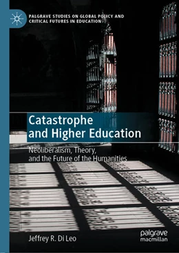 Abbildung von Di Leo | Catastrophe and Higher Education | 1. Auflage | 2020 | beck-shop.de