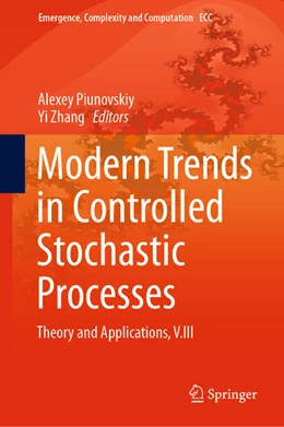 Abbildung von Piunovskiy / Zhang | Modern Trends in Controlled Stochastic Processes: | 1. Auflage | 2021 | beck-shop.de