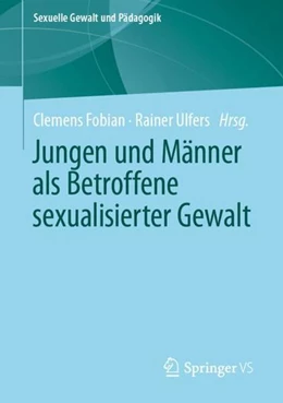 Abbildung von Fobian / Ulfers | Jungen und Männer als Betroffene sexualisierter Gewalt | 1. Auflage | 2021 | beck-shop.de