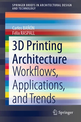 Abbildung von Bañón / Raspall | 3D Printing Architecture | 1. Auflage | 2020 | beck-shop.de