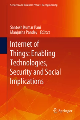Abbildung von Kumar Pani / Pandey | Internet of Things: Enabling Technologies, Security and Social Implications | 1. Auflage | 2021 | beck-shop.de