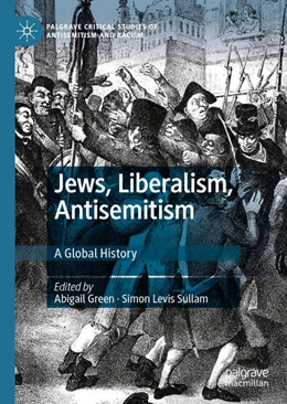 Abbildung von Green / Levis Sullam | Jews, Liberalism, Antisemitism | 1. Auflage | 2020 | beck-shop.de