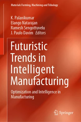 Abbildung von Palanikumar / Natarajan | Futuristic Trends in Intelligent Manufacturing | 1. Auflage | 2021 | beck-shop.de