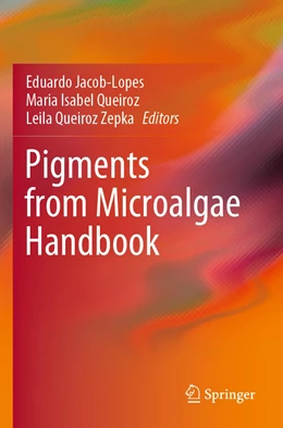 Abbildung von Jacob-Lopes / Queiroz | Pigments from Microalgae Handbook | 1. Auflage | 2021 | beck-shop.de