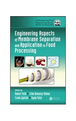 Abbildung von Field / Bekassy-Molnar | Engineering Aspects of Membrane Separation and Application in Food Processing | 1. Auflage | 2017 | beck-shop.de
