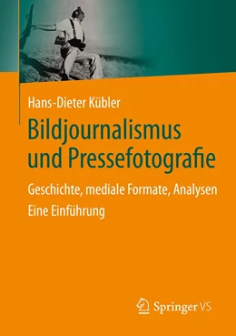 Abbildung von Kübler | Bildjournalismus und Pressefotografie | 1. Auflage | 2023 | beck-shop.de