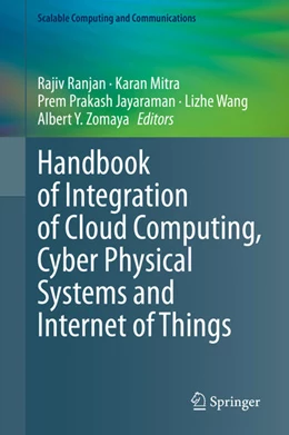 Abbildung von Ranjan / Mitra | Handbook of Integration of Cloud Computing, Cyber Physical Systems and Internet of Things | 1. Auflage | 2020 | beck-shop.de