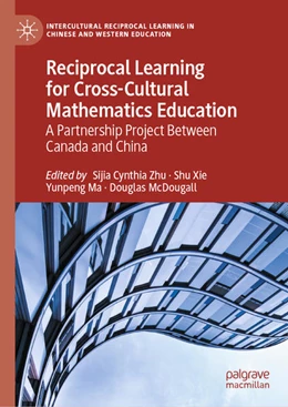 Abbildung von Zhu / Xie | Reciprocal Learning for Cross-Cultural Mathematics Education | 1. Auflage | 2020 | beck-shop.de