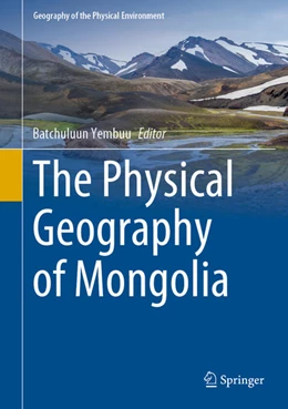 Abbildung von Yembuu | The Physical Geography of Mongolia | 1. Auflage | 2021 | beck-shop.de