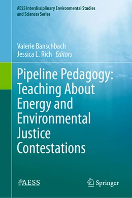 Abbildung von Banschbach / Rich | Pipeline Pedagogy: Teaching About Energy and Environmental Justice Contestations | 1. Auflage | 2021 | beck-shop.de