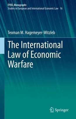 Abbildung von Hagemeyer-Witzleb | The International Law of Economic Warfare | 1. Auflage | 2021 | beck-shop.de