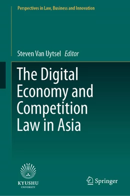 Abbildung von Uytsel | The Digital Economy and Competition Law in Asia | 1. Auflage | 2021 | beck-shop.de