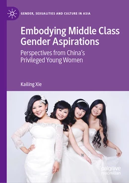 Abbildung von Xie | Embodying Middle Class Gender Aspirations | 1. Auflage | 2021 | beck-shop.de