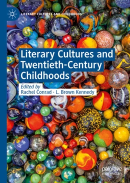 Abbildung von Conrad / Kennedy | Literary Cultures and Twentieth-Century Childhoods | 1. Auflage | 2020 | beck-shop.de
