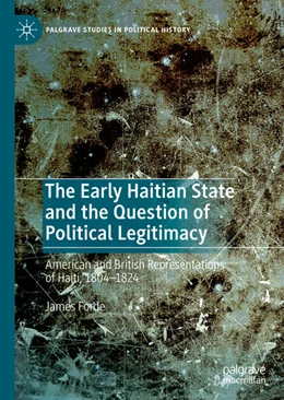 Abbildung von Forde | The Early Haitian State and the Question of Political Legitimacy | 1. Auflage | 2020 | beck-shop.de