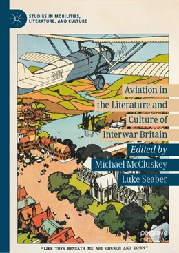 Abbildung von McCluskey / Seaber | Aviation in the Literature and Culture of Interwar Britain | 1. Auflage | 2020 | beck-shop.de