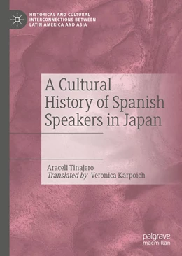 Abbildung von Tinajero | A Cultural History of Spanish Speakers in Japan | 1. Auflage | 2021 | beck-shop.de