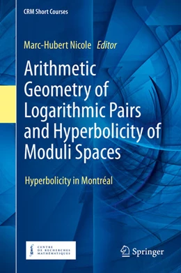 Abbildung von Nicole | Arithmetic Geometry of Logarithmic Pairs and Hyperbolicity of Moduli Spaces | 1. Auflage | 2020 | beck-shop.de
