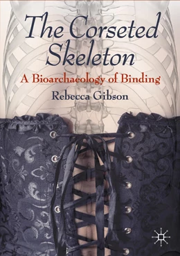 Abbildung von Gibson | The Corseted Skeleton | 1. Auflage | 2020 | beck-shop.de