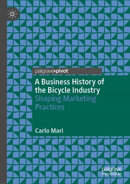 Abbildung von Mari | A Business History of the Bicycle Industry | 1. Auflage | 2020 | beck-shop.de