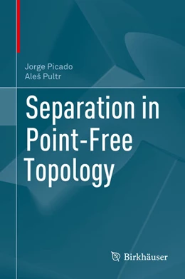Abbildung von Picado / Pultr | Separation in Point-Free Topology | 1. Auflage | 2021 | beck-shop.de