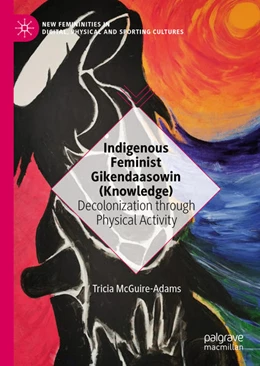 Abbildung von McGuire-Adams | Indigenous Feminist Gikendaasowin (Knowledge) | 1. Auflage | 2020 | beck-shop.de