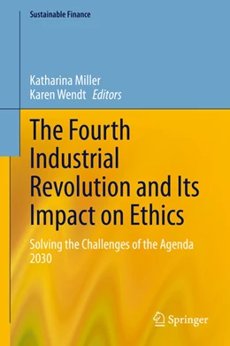 Abbildung von Miller / Wendt | The Fourth Industrial Revolution and Its Impact on Ethics | 1. Auflage | 2021 | beck-shop.de