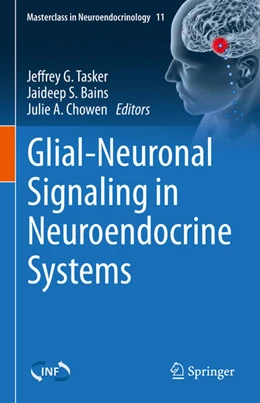 Abbildung von Tasker / Bains | Glial-Neuronal Signaling in Neuroendocrine Systems | 1. Auflage | 2021 | beck-shop.de