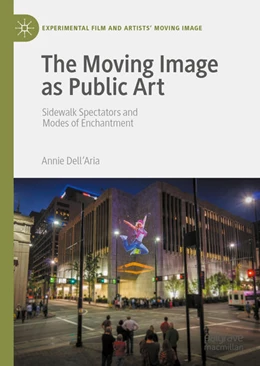 Abbildung von Dell'Aria | The Moving Image as Public Art | 1. Auflage | 2021 | beck-shop.de