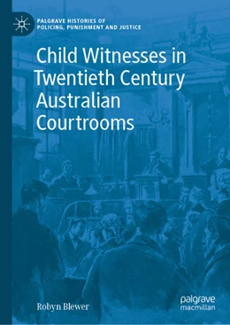 Abbildung von Blewer | Child Witnesses in Twentieth Century Australian Courtrooms | 1. Auflage | 2021 | beck-shop.de
