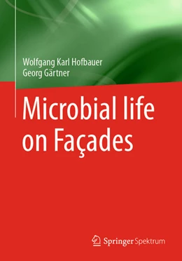 Abbildung von Hofbauer / Gärtner | Microbial life on Façades | 1. Auflage | 2021 | beck-shop.de