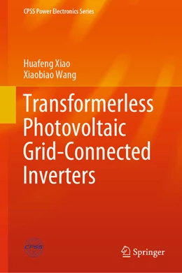 Abbildung von Xiao / Wang | Transformerless Photovoltaic Grid-Connected Inverters | 1. Auflage | 2020 | beck-shop.de