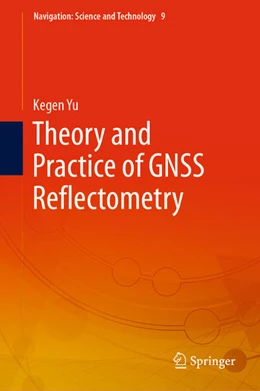 Abbildung von Yu | Theory and Practice of GNSS Reflectometry | 1. Auflage | 2021 | beck-shop.de