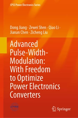Abbildung von Jiang / Shen | Advanced Pulse-Width-Modulation: With Freedom to Optimize Power Electronics Converters | 1. Auflage | 2021 | beck-shop.de