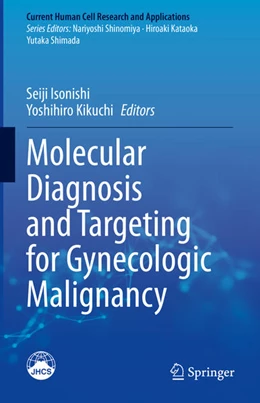Abbildung von Isonishi / Kikuchi | Molecular Diagnosis and Targeting for Gynecologic Malignancy | 1. Auflage | 2021 | beck-shop.de