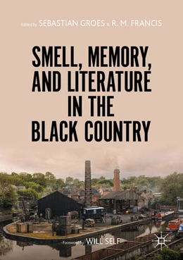 Abbildung von Groes / Francis | Smell, Memory, and Literature in the Black Country | 1. Auflage | 2021 | beck-shop.de